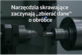 Narzędzia skrawające zaczynają „zbierać dane” o obróbce