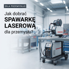 Jak dobrać spawarkę laserową dla przemysłu?