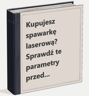 Kupujesz spawarkę laserową? Sprawdź te parametry przed zakupem